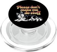 Funny Husky Memes People Please Don't Make Me Do Stuff PopSockets PopGrip for MagSafe