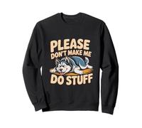 Funny Husky Memes People Please Don't Make Me Do Stuff Sweatshirt