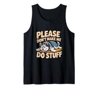 Funny Husky Memes People Please Don't Make Me Do Stuff Tank Top