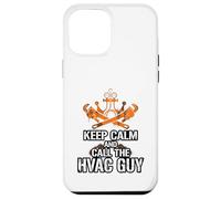 Funny HVAC Technican Keep Calm And Call The HVAC Guy Case for iPhone 12 Pro Max