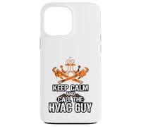 Funny HVAC Technican Keep Calm And Call The HVAC Guy Case for iPhone 13 Pro Max