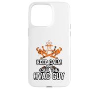 Funny HVAC Technican Keep Calm And Call The HVAC Guy Case for iPhone 15 Pro Max