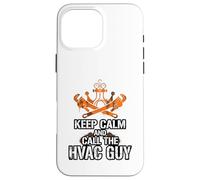 Funny HVAC Technican Keep Calm And Call The HVAC Guy Case for iPhone 16 Pro Max