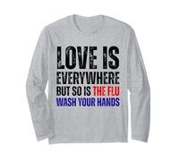 Funny Hygiene Humor Love Everywhere Flu Wash Hands Quote Long Sleeve T-Shirt