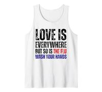 Funny Hygiene Humor Love Everywhere Flu Wash Hands Quote Tank Top