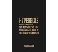 Funny Hyperbole Definition: Blank Lined Notebook Journal, Perfect for Humor Lovers and Everyday Exaggerations