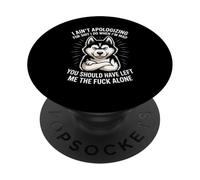 Funny I Ain't Apologizing For Mad Sarcastic Dog Women Men PopSockets Adhesive PopGrip