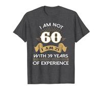 Funny I am not 60 Sixty Birthday 60th Years Old for Men and T-Shirt, Men, Dark Heather Grey, 6X-Large