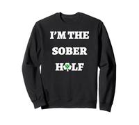 Funny I am The Sober Half Drinking Beer St Patricks Shamrock Sweatshirt
