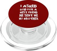Funny I Asked God For A Bestfriend Brother Sister Sibling PopSockets PopGrip for MagSafe