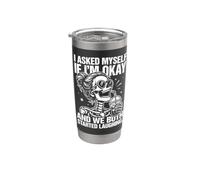 Funny I Asked Myself If I'm Ok and We Both Started Laughing Stainless Steel Insulated Tumbler