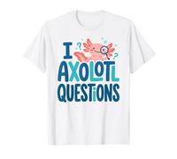 Funny I Axolotl Questions Cute Axolotl Science Humor Design T-Shirt
