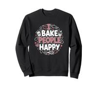 Funny I Bake People Happy Cupcake & Cookie Baking Crew Baker Sweatshirt