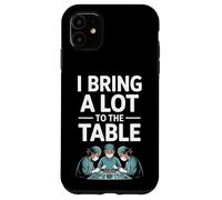 Funny I Bring A Lot To The Table Surgeon Saying Case for iPhone 11