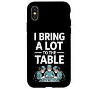 Funny I Bring A Lot To The Table Surgeon Saying Case for iPhone X/XS