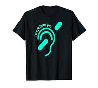 Funny I Can't Hear You British Sign Language gift T-Shirt