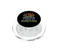 Funny I Can't My Kids Have Practice A Game Or Something PopSockets PopGrip for MagSafe