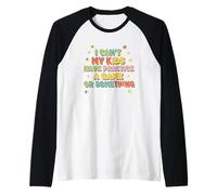 Funny I Can't My Kids Have Practice A Game Or Something Raglan Baseball Tee