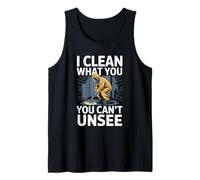 Funny I Clean What You Can’t Unsee Forensic Cleaner Tank Top