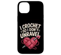 Funny I Crochet So I Don't Unravel Crafter Crocheter Unravel Case for iPhone 14 Plus
