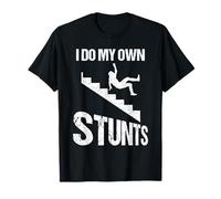 Funny I Do My Own Stunts | Cool Clumsy Stuntman Joke Gift T-Shirt