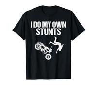 Funny I Do My Own Stunts Cool Motorcycle Gift For Men Women T-Shirt