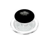 Funny I Do Payroll Be Nice HR Human Resources Manager PopSockets PopGrip for MagSafe