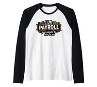 Funny I Do Payroll Be Nice HR Human Resources Manager Raglan Baseball Tee