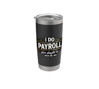 Funny I Do Payroll Be Nice HR Human Resources Manager Stainless Steel Insulated Tumbler