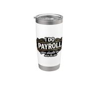 Funny I Do Payroll Be Nice HR Human Resources Manager Stainless Steel Insulated Tumbler