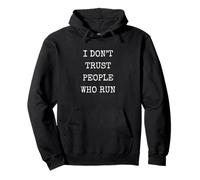 Funny I Don’t Trust People Who Run Sarcastic Humor Pullover Hoodie