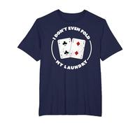Funny I Don't Even fold My Laundry Tee Texas Hold'em Poker T-Shirt, Men's Big and Tall, Navy Blue, 5X Tall