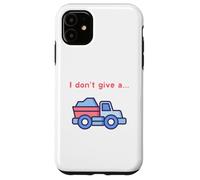 Funny I Don't Give a Truck Humorous Novelty,TruckDriver Case for iPhone 11