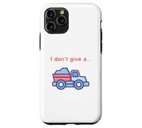 Funny I Don't Give a Truck Humorous Novelty,TruckDriver Case for iPhone 11 Pro