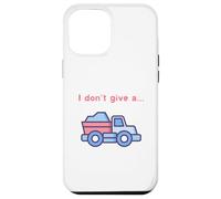 Funny I Don't Give a Truck Humorous Novelty,TruckDriver Case for iPhone 12 Pro Max