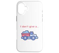 Funny I Don't Give a Truck Humorous Novelty,TruckDriver Case for iPhone 16 Plus