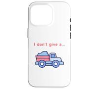 Funny I Don't Give a Truck Humorous Novelty,TruckDriver Case for iPhone 16 Pro