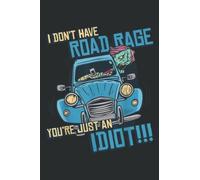 Funny I Dont Have Road Rages Youre Just an Idiot Driver: Papercode Lined Journal Notebook - 6 x 9 Inch, 110 Page Notebooks for Work, Writing, Note ... Cover College Ruled Journal for Men and Women