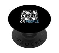 Funny I Dont Like Morning People or Mornings or People PopSockets Adhesive PopGrip