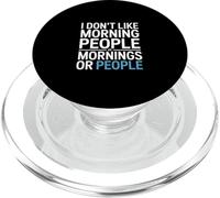 Funny I Dont Like Morning People or Mornings or People PopSockets PopGrip for MagSafe