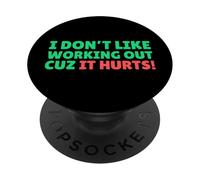 Funny I Don't Like Working Out Cuz It Hurts PopSockets Adhesive PopGrip