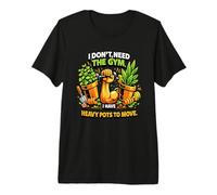 Funny I Don't Need The Gym I Have Heavy Pots to Move Premium T-Shirt