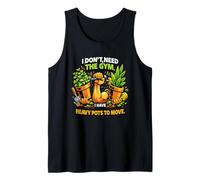 Funny I Don't Need The Gym I Have Heavy Pots to Move Tank Top