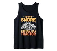 Funny I Don't Snore I Dream I'm A Farming Tractor Tank Top