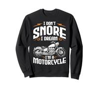 Funny I Don't Snore I Dream I'm A Motorcycle Biker Dad Sweatshirt