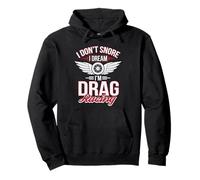 Funny I Don't Snore I Dream I'm Drag Racing Mens Racing Pullover Hoodie