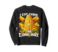 Funny I Eat Corn The Long Way Meme Adult Pun Dad Joke Sweatshirt