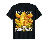 Funny I Eat Corn The Long Way Meme Adult Pun Dad Joke T-Shirt