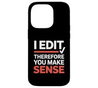 Funny I Edit Therefore You Make Sense Grammar Editor Case for iPhone 14 Pro