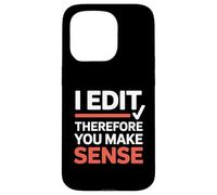 Funny I Edit Therefore You Make Sense Grammar Editor Case for iPhone 15 Pro